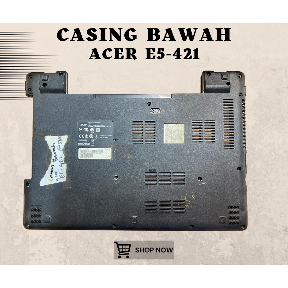 CASING BAWAH LAPTOP ACER E5-421