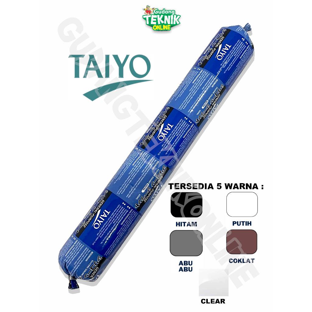 TAIYO Lem Silikon Sealant SOSIS 600ml TAIYO GENERAL PURPOSE NEUTRAL Black White Clear Grey Brown / L