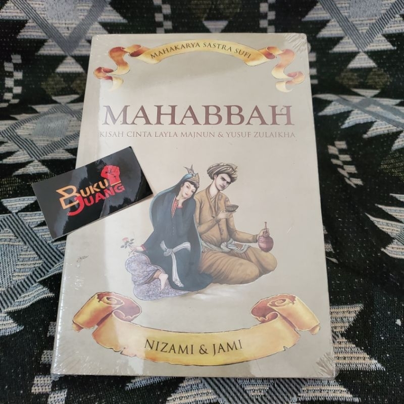 MAHABBAH , KISAH CINTA LAYLA MAJNUN & YUSUF ZULAIKHA - SASTRA SUFI - NIZAMI & JAMI(ORIGINAL 10.000%)