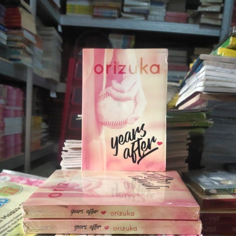 NOVEL FIKSI  REMAJA / ROMANCE / YEARS AFTER (ORIZUKA )