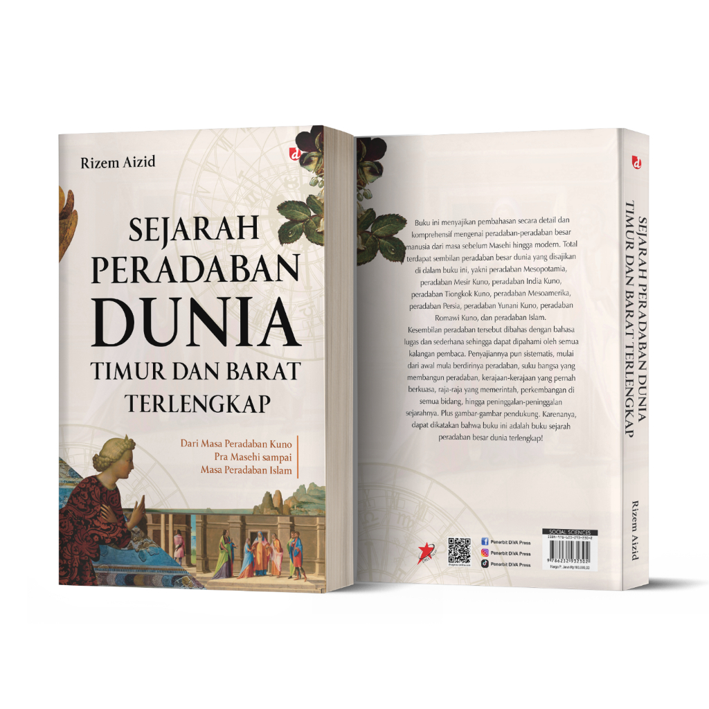 Buku Sejarah Peradaban Dunia Timur Dan Barat Terlengkap: Dari Masa Peradaban Kuno Pra Masehi sampai 