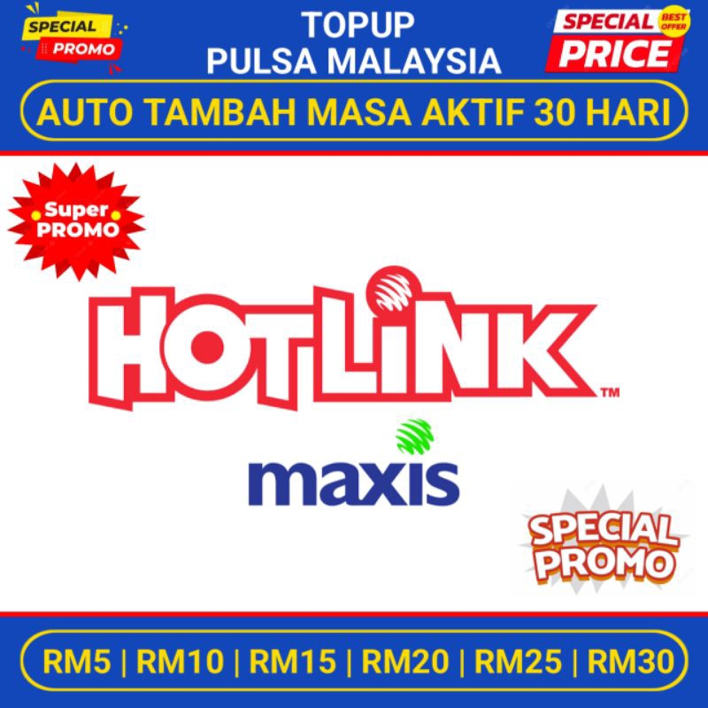 Pulsa Malaysia Maxis Hotlink RM5 RM10 RM15 RM20 RM25 RM30