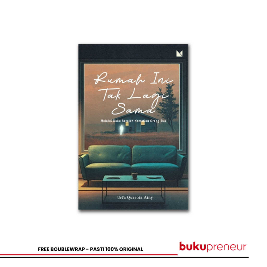 Bukupreneur - Rumah Ini Tak Lagi Sama - Urfa Qurrota Ainy