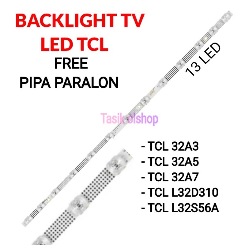 BACKLIGH TV LED TCL 32 inch 32A3 32A5 32A7 L32D310  L32S56A FREE PAKING CONES