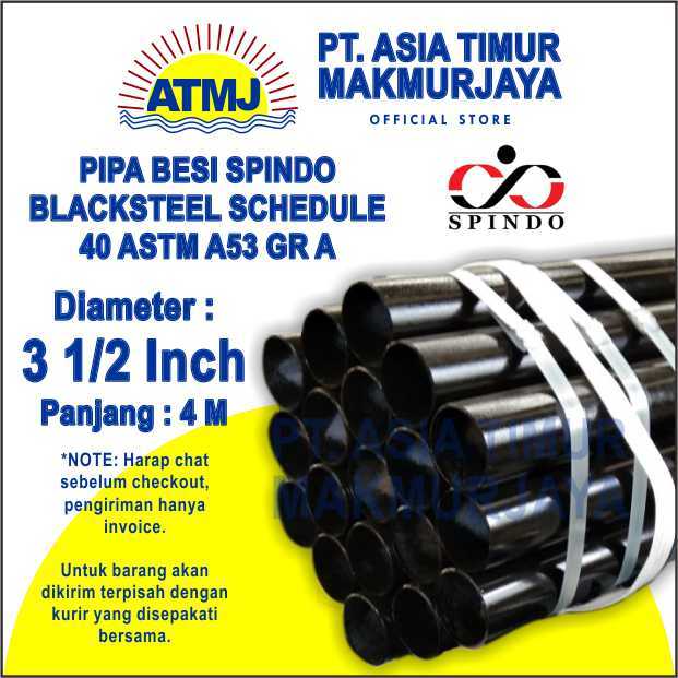 Pipa Besi Blacksteel 3 1/2 Inch Panjang 4 Meter Merk Spindo Tipe Schedule 40 ASTM A53 Gr A