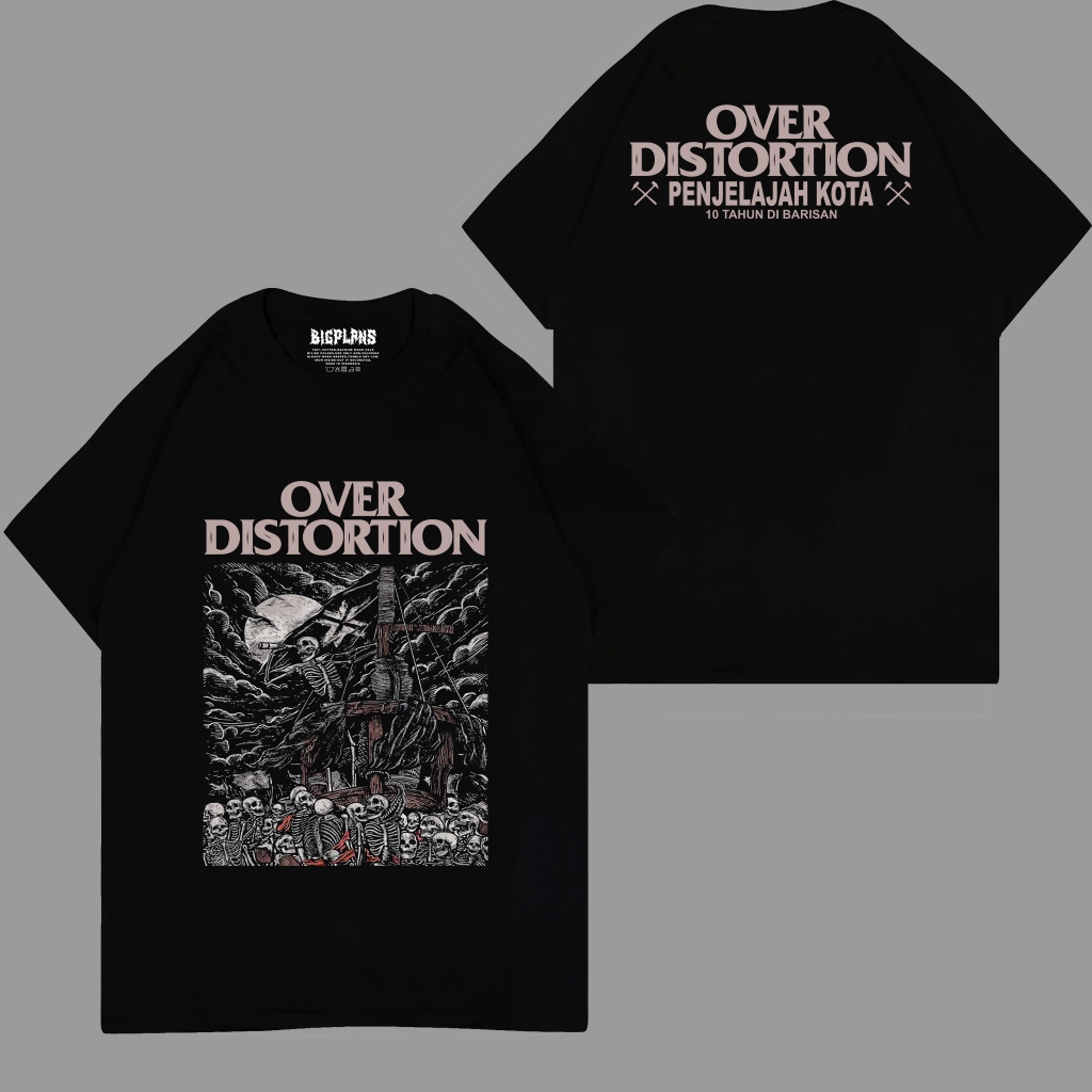 OVER DISTORTION - PENJELAJAH KOTA KAOS MUSIC OVER DISTORTION PREMIUM COTTON 24S