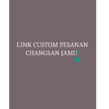 

LINK CUSTOM PESANAN JAMU CHANGSAN