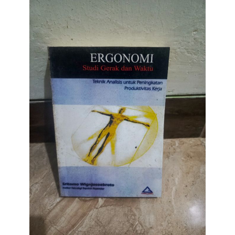 ERGONOMI STUDI GERAK DAN WAKTU by Sritomo Wignjosoebroto