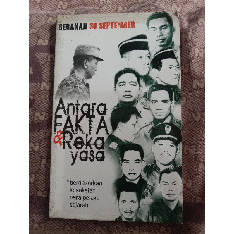 Gerakan 30 September : Antara Fakta dan Rekayasa : Berdasarkan Kesaksian Para Pelaku sejarah