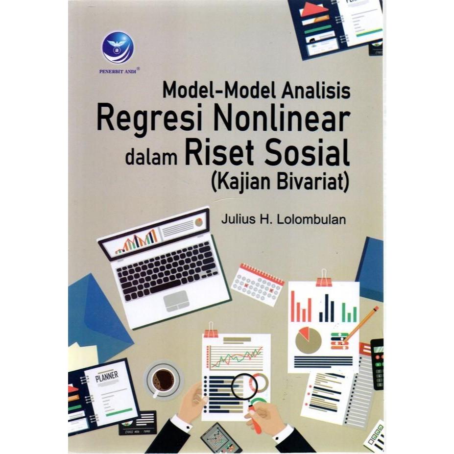 MODEL-MODEL ANALISIS REGRESI NONLINEAR DALAM RISET SOSIAL (KAJIAN BIVARIAT)