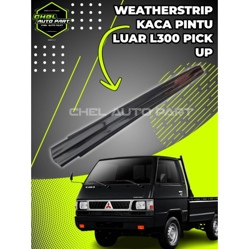 Karet pelipit kaca pintu luar MITSUBISHI L300 CHROME