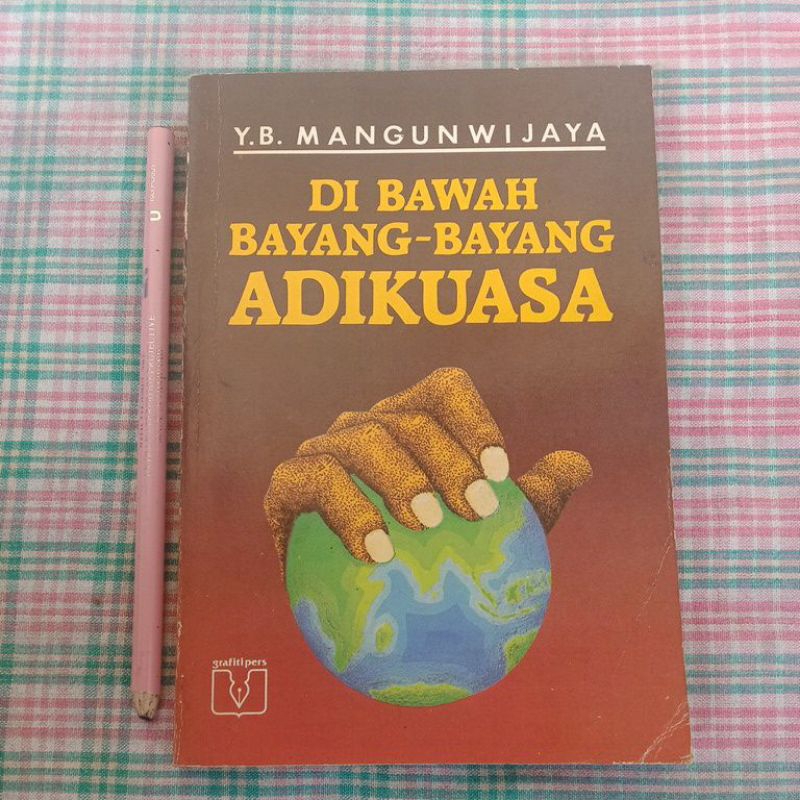 DI BAWAH BAYANG-BAYANG ADIKUASA BY Y.B. MANGUNGWIJAYA