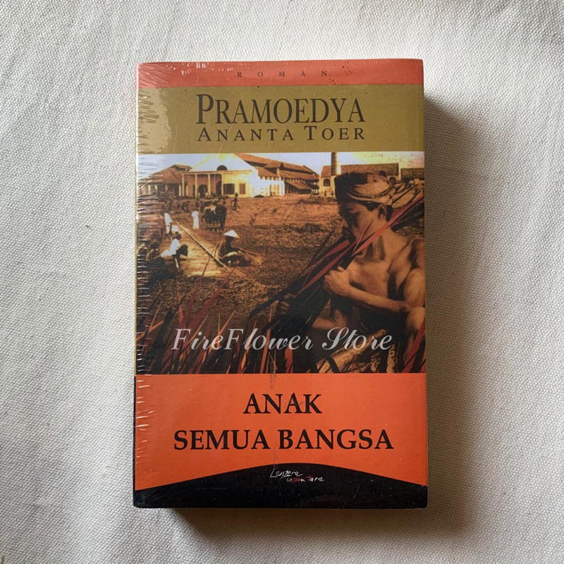ANAK SEMUA BANGSA - PRAMOEDYA ANANTA TOER - NOVEL TETRALOGI PULAU BURU