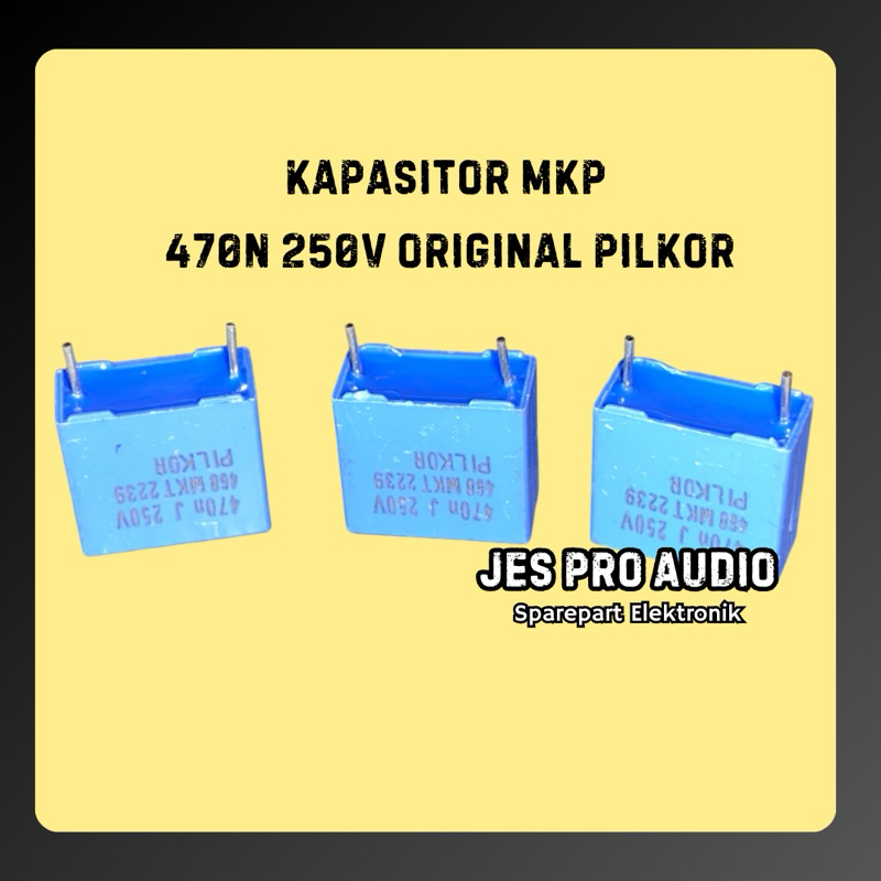 KAPASITOR MKP 470n 250V ORIGINAL PILKOR