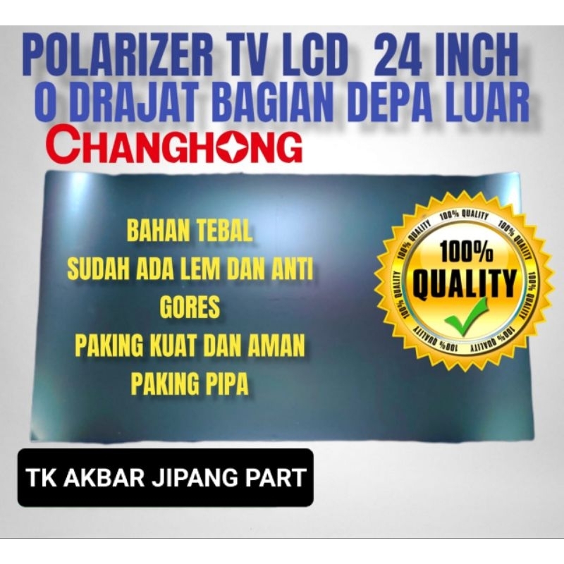 POLARIS POLARIZER TV LCD LED CHANGHONG 24INC 0 DERAJAT UNTUK BAGIAN DEPAN ATAU BAGIAN LUAR TV