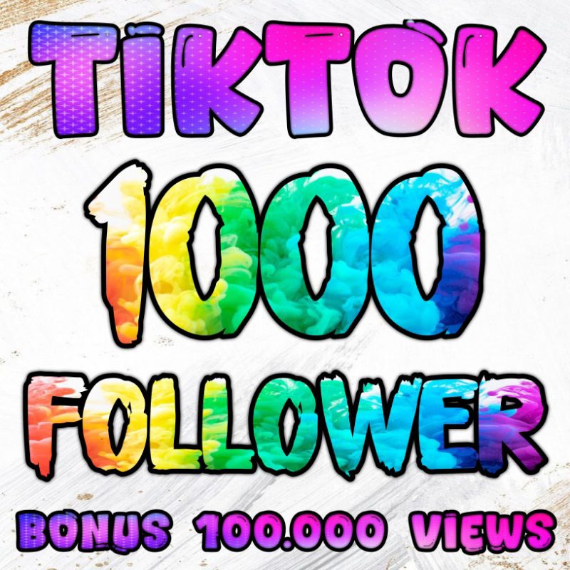 Follower TikTok 1000 Follower Termurah Permanen
