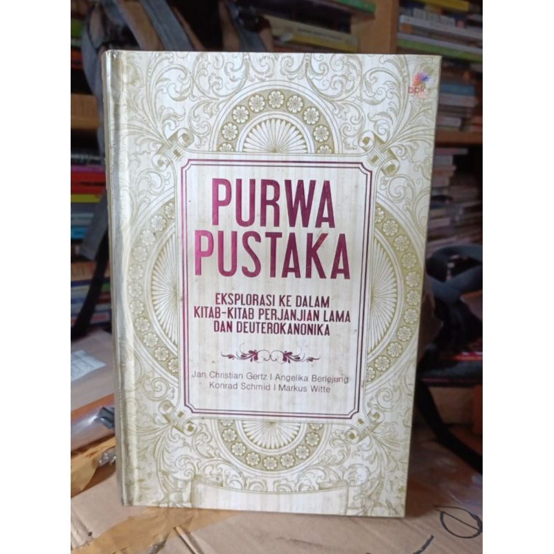 Purwa Pustaka Ekplorasi Ke dalam Kitab Kitab Perjanjian Lama dan Deuterokanonika