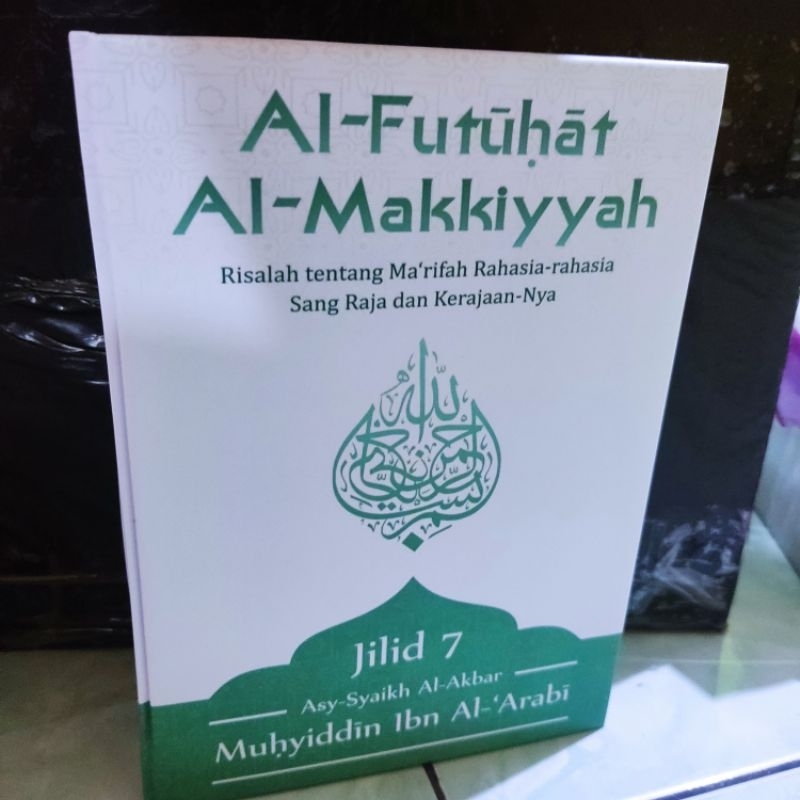 Al Futuhat Al Makkiyyah Jilid 7 Syaikh Akbar Muhyiddin Hard Cover Makiyyah