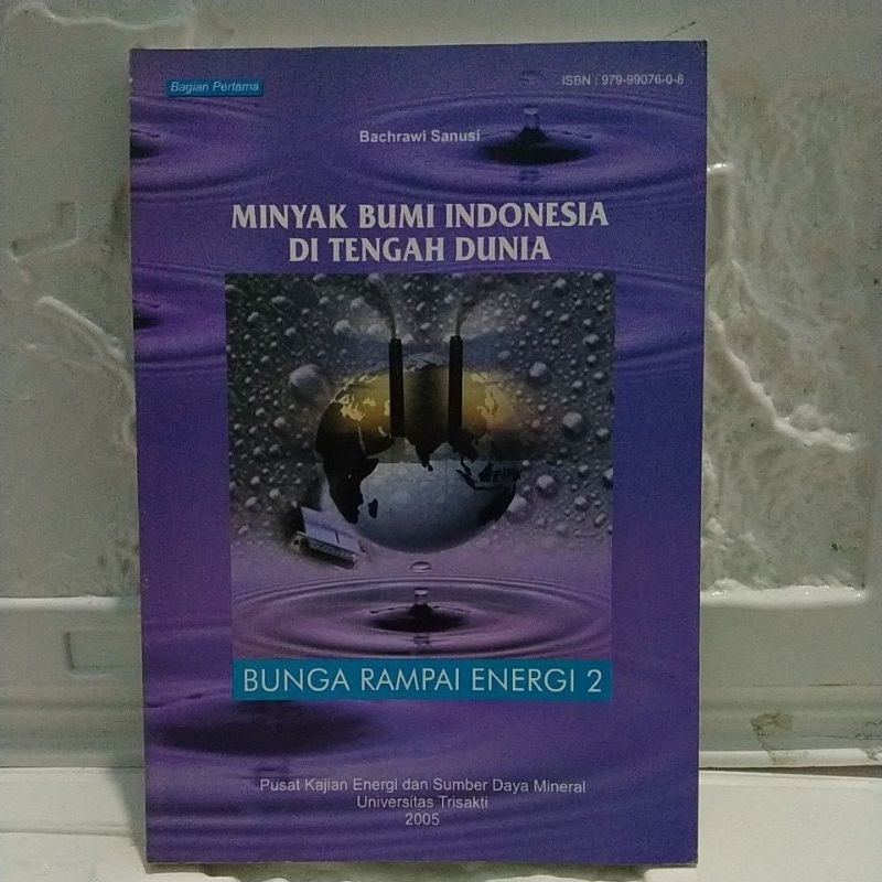 BUKU ORIGINAL MINYAK BUMI INDONESIA DI TENGAH DUNIA BUNGA RAMPAI ENERGI 2 By Bachrawi Sanusi