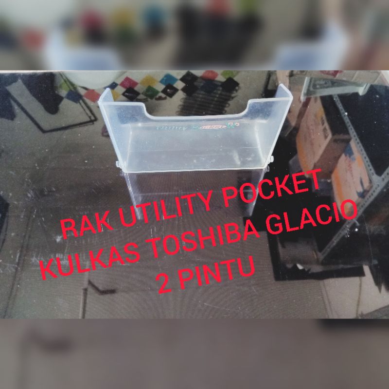 RAK PINTU KULKAS.RAK UTILITY POCKET KULKAS TOSHIBA GLACIO. 2 PINTU SECOND ORIGINAL