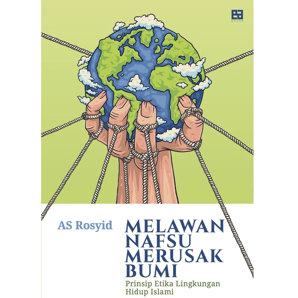 Buku Melawan Nafsu Merusak Bumi -AS Rosyid