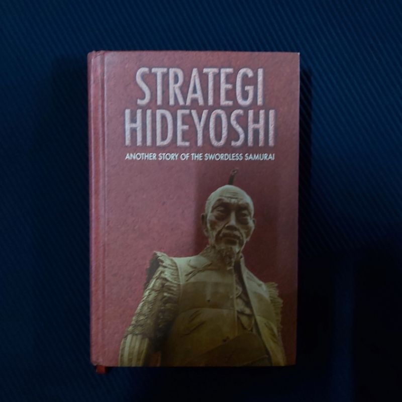 Buku Original ●  Strategi Hideyoshi - KITAMI MASAO / Pemimpin Legendaris Jepang Abad XVI