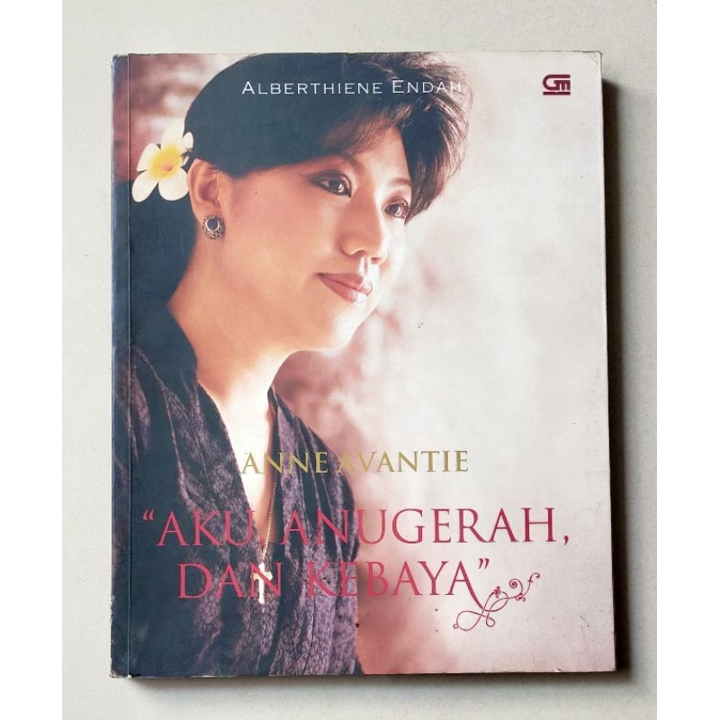 Buku Biografi Anne Avantie : Aku, Anugerah, dan  Kebaya - Bertanda Tangan Asli
