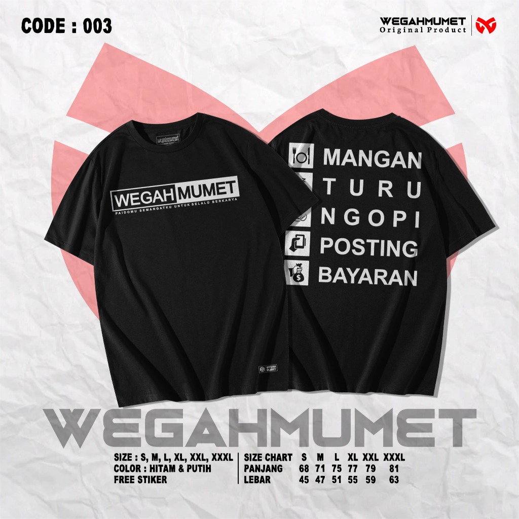 KAOS WEGAHMUMET CODE 003 - MANGAN TURU NGOPI POSTING BAYARAN