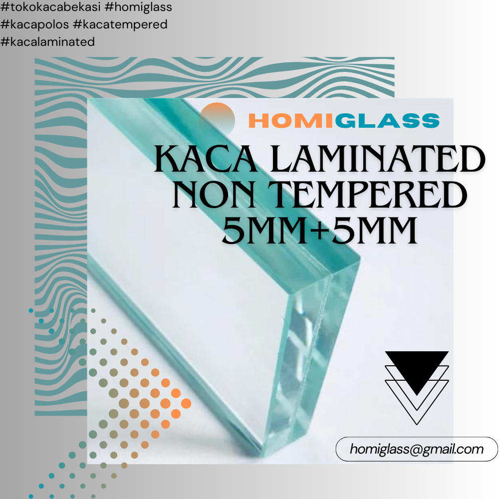 

Kaca Laminasi / Laminated Glass Non Tempered 5mm + 5mm Custom Bekasi Jabodetabek