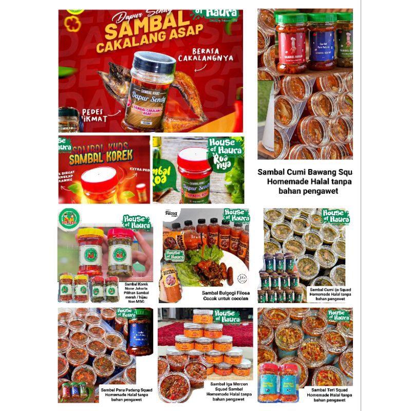 

Sambal Masak / Sambal Cumi / Sambal Paru / Sambal Teri / Sambal korek / Sambal Iga / Sambal Roa / Sambal Cakalang