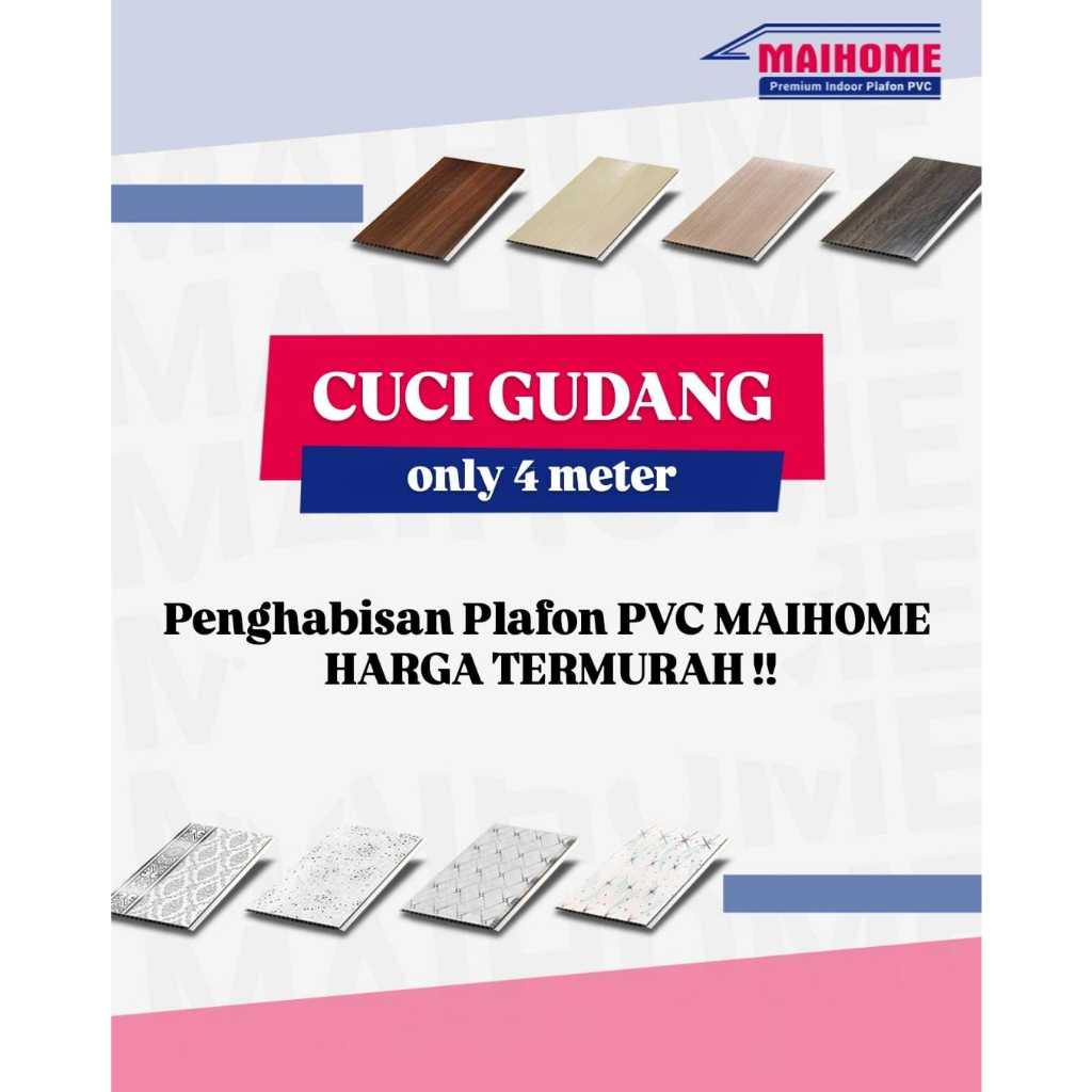 PLAFON PVC MAIHOME ONLY 4METER (CUCI GUDANG  HARGA TERMURAH)