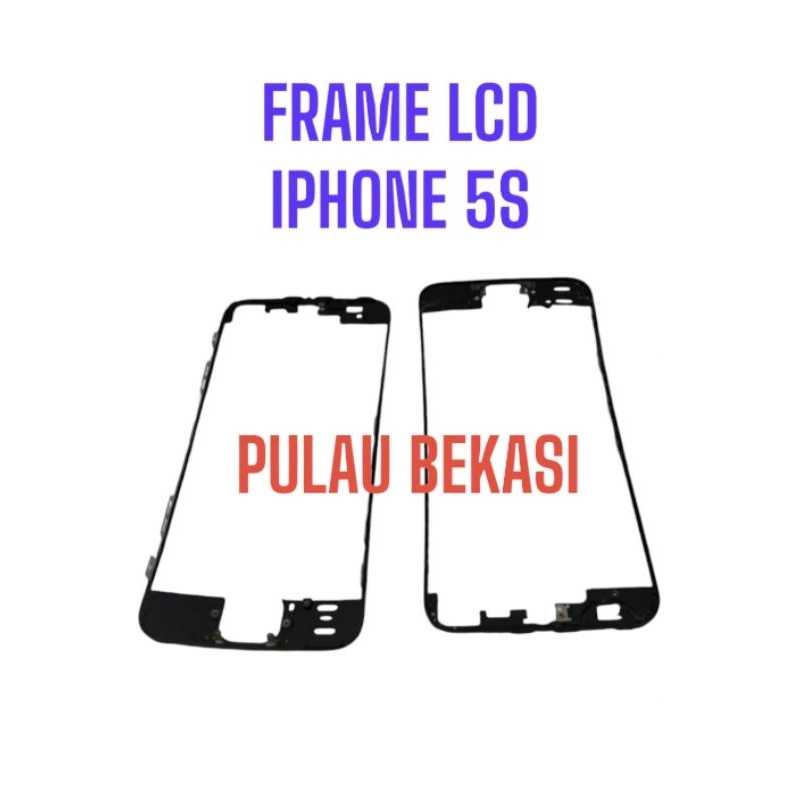 FRAME LCD / TULANG TENGAH / BUZZEL / DUDUKAN LCD IPHONE 5S - FRAME LCD IPHONE 5S