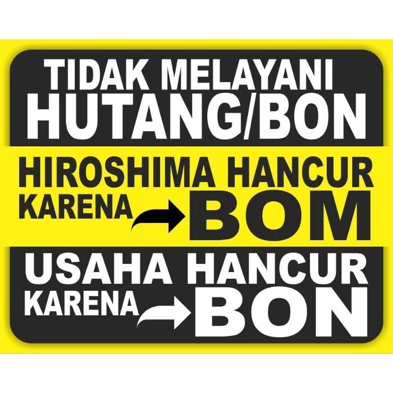 

stiker vynil tidak melayani hutang/ dilarang bon / stiker custom