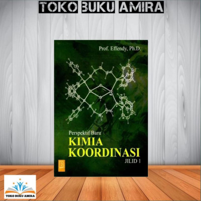 PERSPEKTIF BARU KIMIA KOORDINASI JILID 1 Prof. EFFENDY, ph. D.
