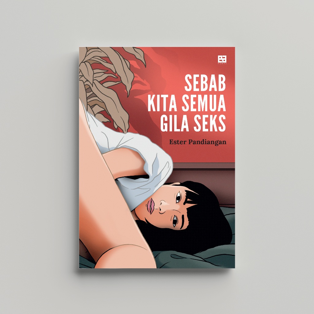 Sebab Kita Semua Gila Seks