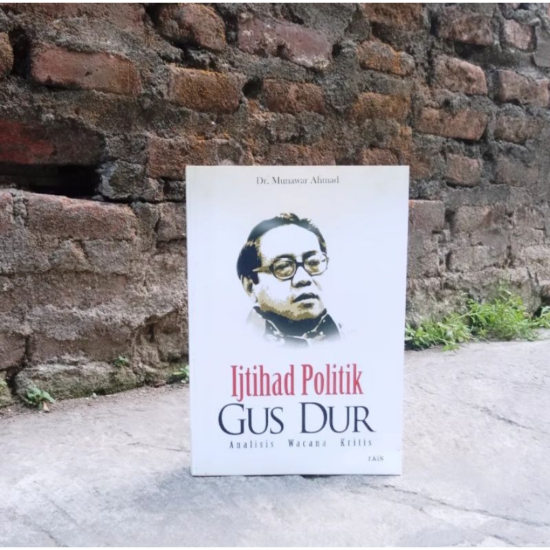 Ijtihad Politik Gus Dur | Jejak Langkah Guru Bangsa | Pembaruan Tanpa Membongkar Tradisi | Djohan Ef