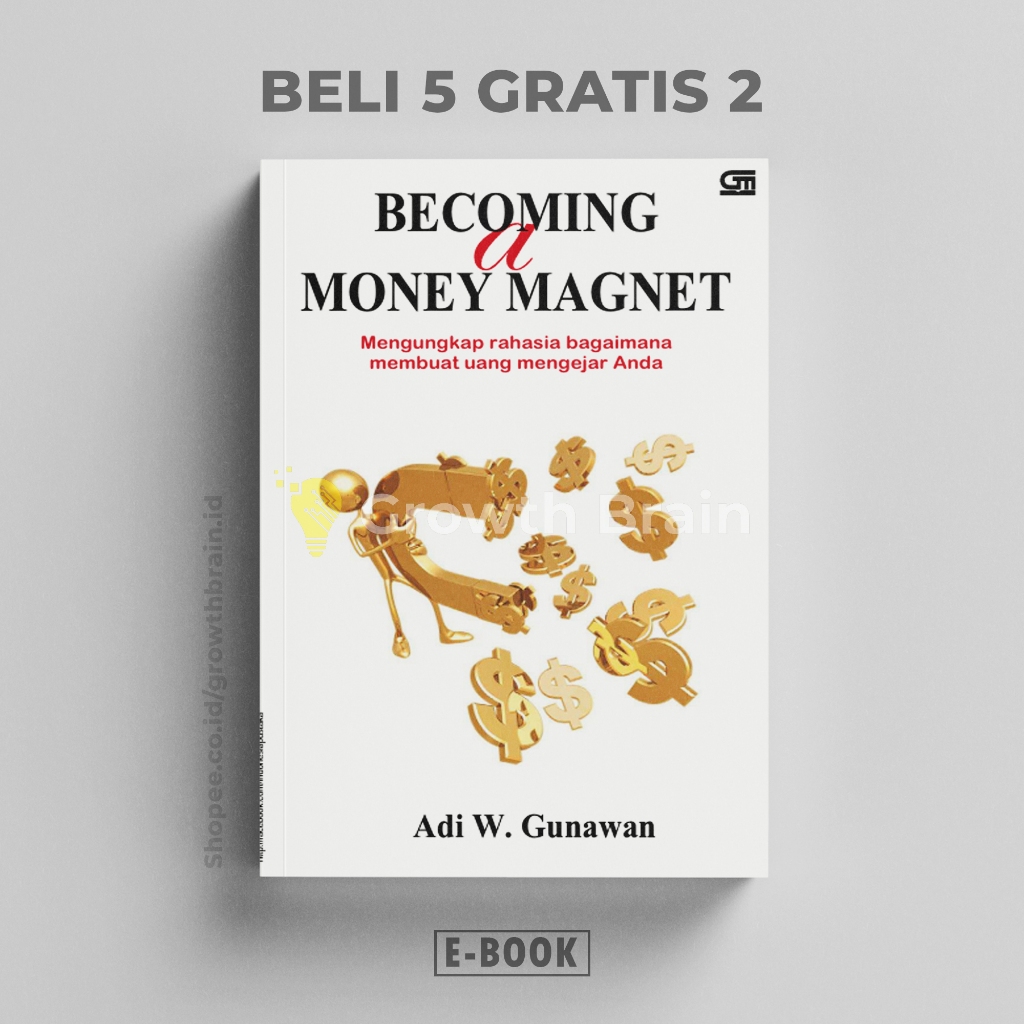

[39]Becoming A Money Magnet Mengungkap Rahasia Bagaimana Membuat Uang Mengejar Anda (Adi W. Gunawan)