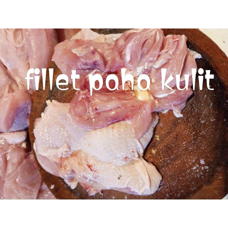 

daging fillet paha ayam pakai kulit