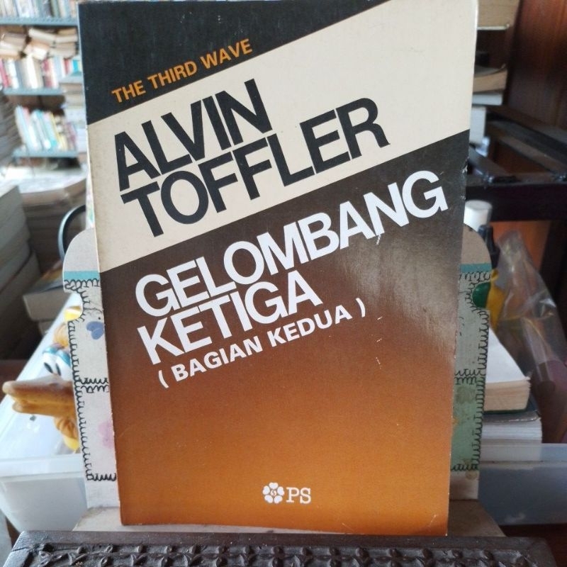 Gelombang Ketiga (Bagian Kedua). Alvin Toffler