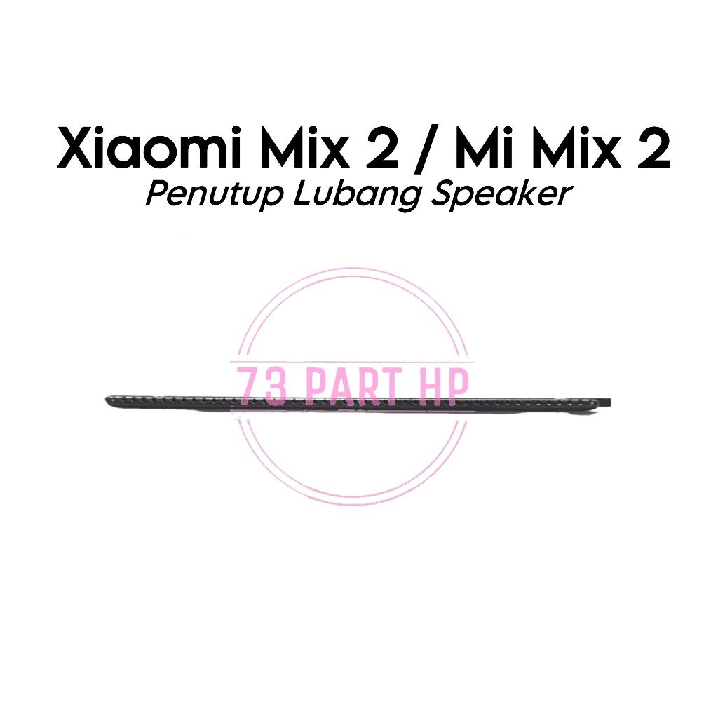 Saringan Debu Penutup Lubang Speaker Telinga Atas Xiaomi Mix 2 / Mi Mix 2 / MDE5