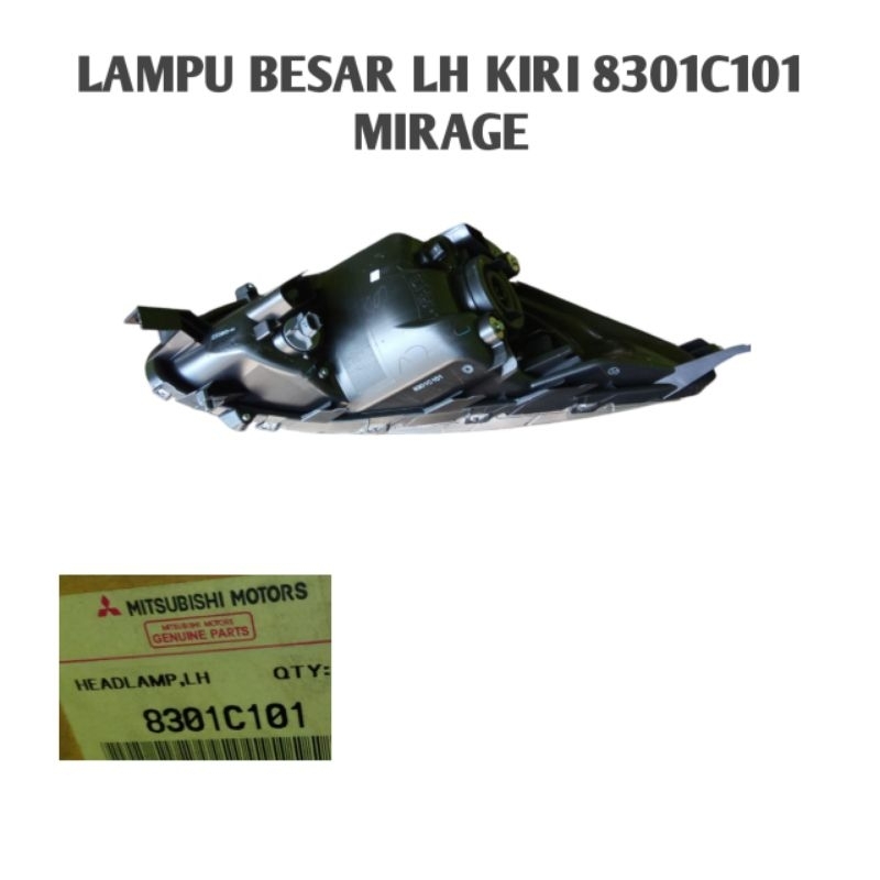 LAMPU BESAR LH KIRI 8301C101 MIRAGE