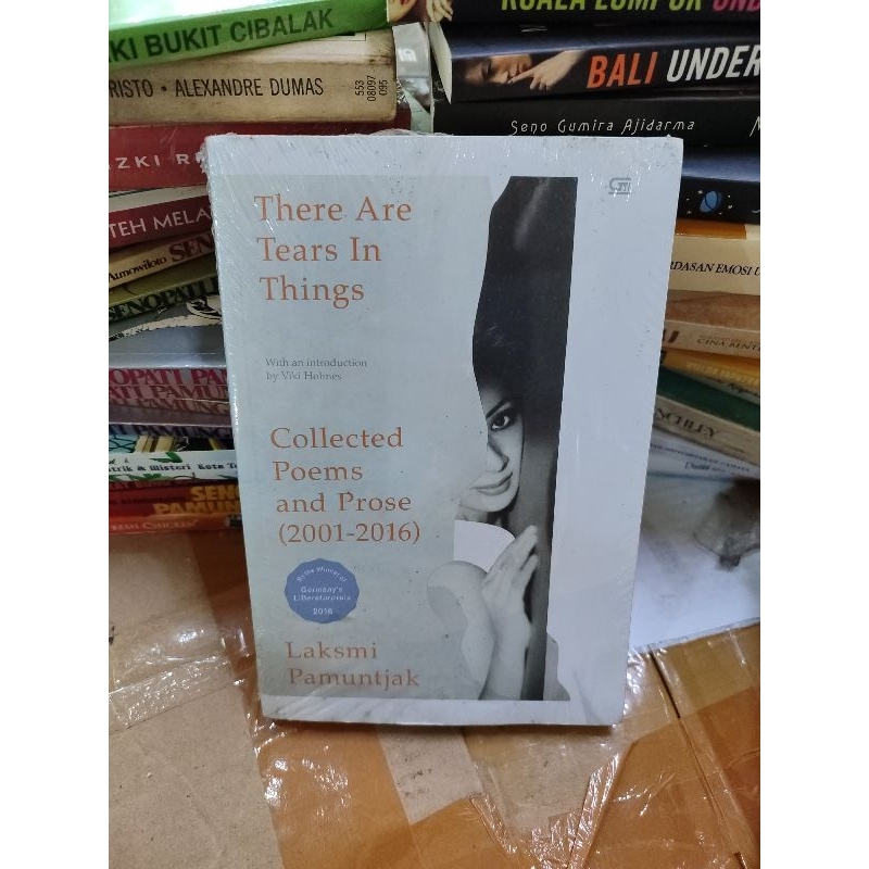 THERE ARE TEARS IN THINGS COLLECTED POEMS AND PROSE (2001-2016) LAKSMI PAMUNTJAK