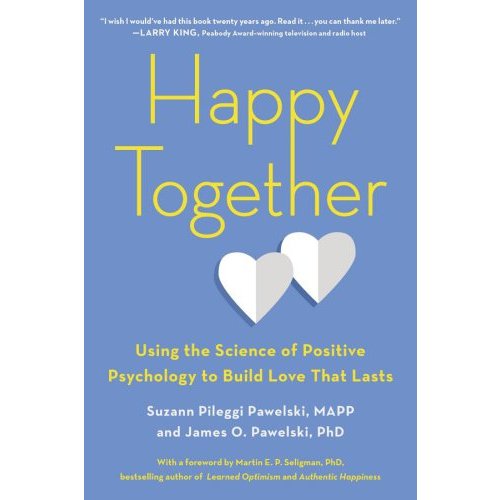 

Happy together: using the science of positive psychology to build love that lasts, Martin Seligman