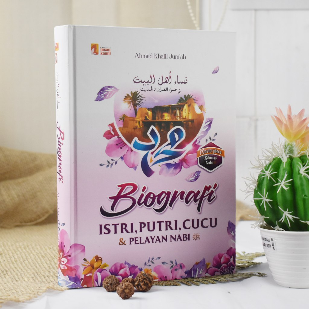 Biografi Istri, Putri, Cucu, Dan Pelayan Nabi (Ahlul Bait)