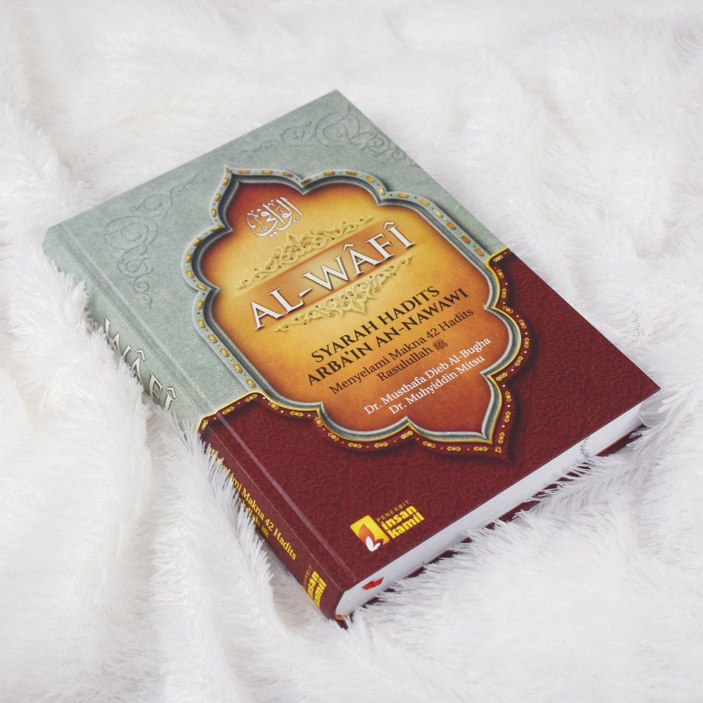 Al-Wafi Syarah Arba’in Nawawi oleh Dr. Mustafa Dieb Al-Bugha | 42 Hadits Rasulullah Hard Cover