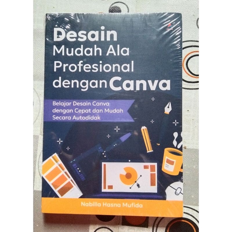 [Baca Deskripsi Sebelum Membeli] Jual Buku Desain Mudah Ala Profesional dengan Canva Belajar Desain 