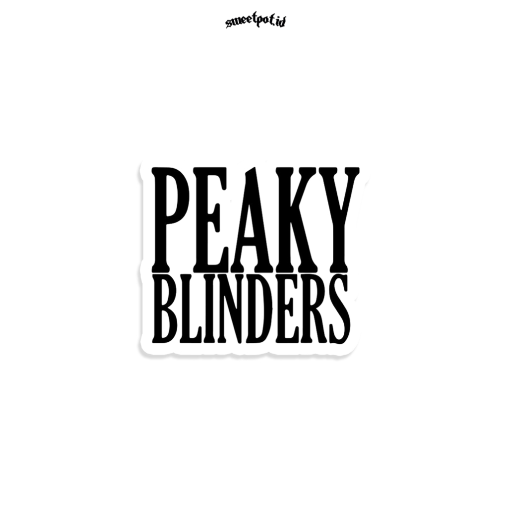 (BISA COD) STIKER "PEAKY BLINDERS" / STIKER HELM / STIKER LOCAL BRAND / STIKER AESTETHIC / ANTI AIR 