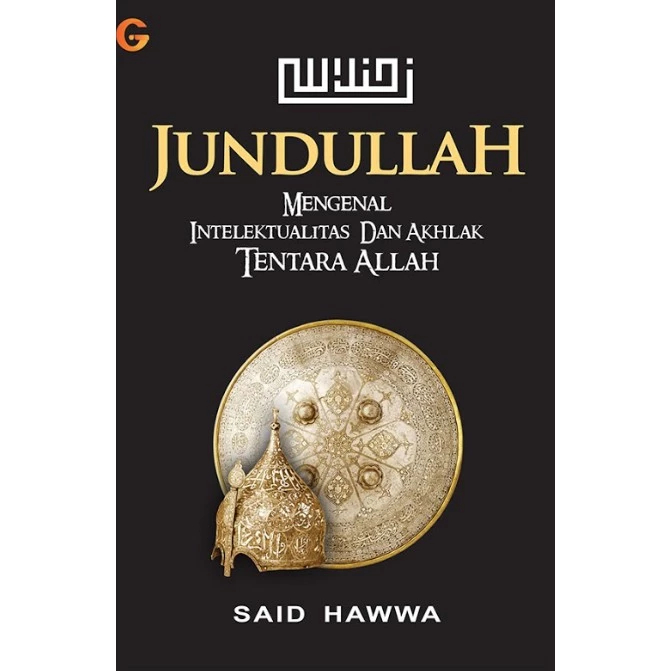 Jundullah - Mengenal Intelektualitas dan Akhlak Tentara Allah GIP