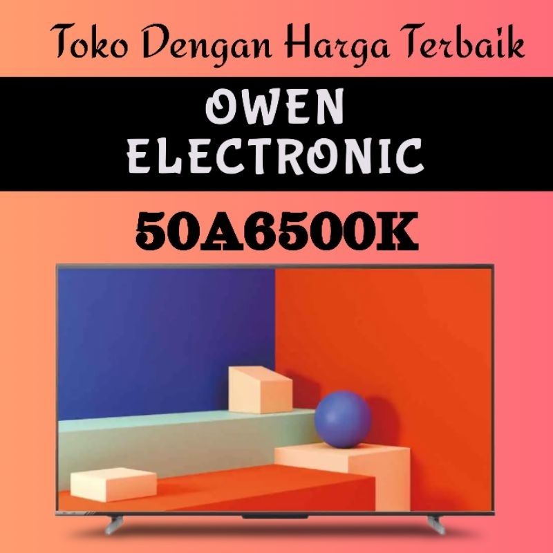 HISENSE 50 inch 4K UHD GOOGLE SMART TV 50A6500K