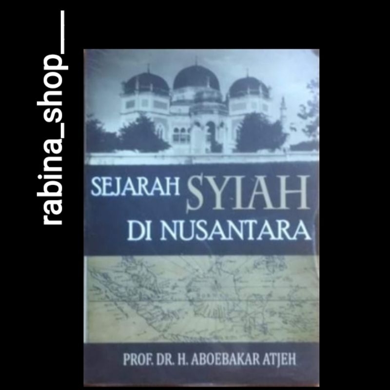SEJARAH SYIAH DI NUSANTARA--H. Aboebakar Atjeh